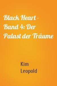 Black Heart - Band 4: Der Palast der Träume