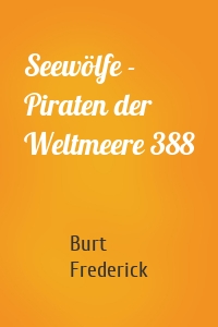 Seewölfe - Piraten der Weltmeere 388