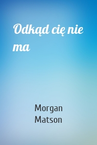 Odkąd cię nie ma