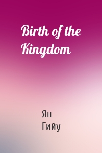 Birth of the Kingdom