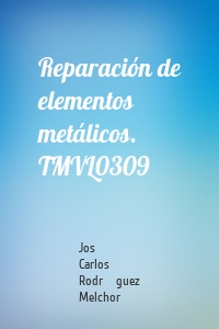 Reparación de elementos metálicos. TMVL0309