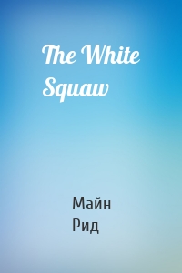 The White Squaw