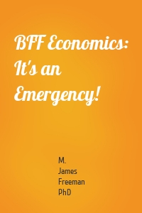 BFF Economics: It's an Emergency!