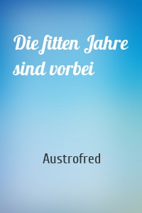 Die fitten Jahre sind vorbei