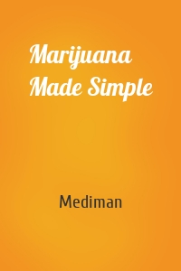 Marijuana Made Simple