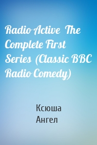 Radio Active  The Complete First Series (Classic BBC Radio Comedy)