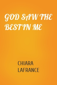 GOD SAW THE BEST IN ME