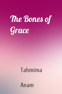 The Bones of Grace