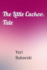 The Little Cuckoo. Tale