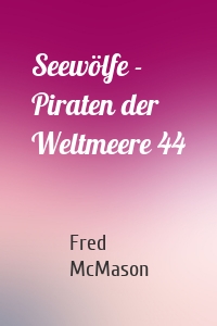 Seewölfe - Piraten der Weltmeere 44