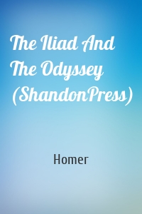 The Iliad And The Odyssey (ShandonPress)