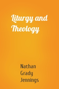 Liturgy and Theology