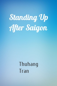 Standing Up After Saigon