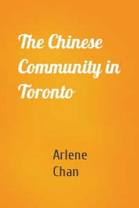 The Chinese Community in Toronto