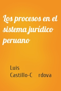 Los procesos en el sistema jurídico peruano