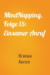 MindNapping, Folge 15: Einsamer Anruf