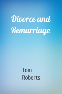 Divorce and Remarriage