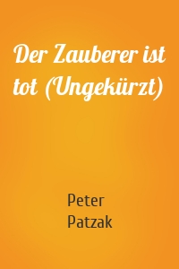 Der Zauberer ist tot (Ungekürzt)