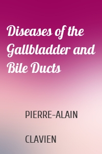 Diseases of the Gallbladder and Bile Ducts