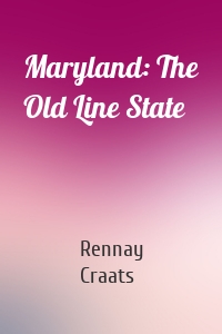 Maryland: The Old Line State