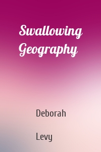 Swallowing Geography