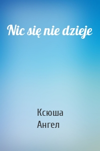 Nic się nie dzieje