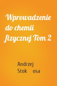 Wprowadzenie do chemii fizycznej Tom 2