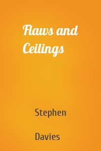 Flaws and Ceilings