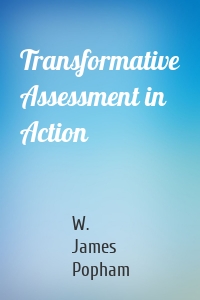 Transformative Assessment in Action