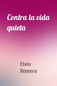 Contra la vida quieta