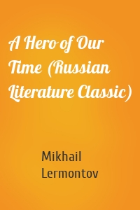 A Hero of Our Time (Russian Literature Classic)