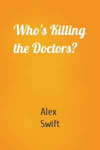 Who's Killing the Doctors?