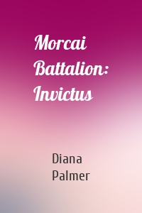 Morcai Battalion: Invictus