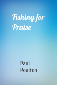 Fishing for Praise