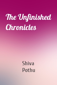 The Unfinished Chronicles