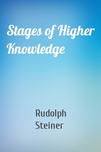 Stages of Higher Knowledge