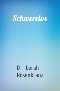 Schwerelos