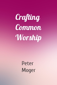 Crafting Common Worship