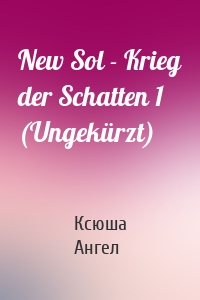 New Sol - Krieg der Schatten 1 (Ungekürzt)