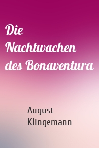 Die Nachtwachen des Bonaventura