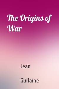 The Origins of War