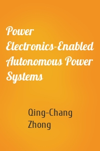 Power Electronics-Enabled Autonomous Power Systems