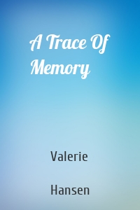 A Trace Of Memory