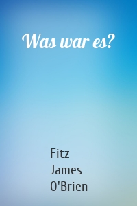 Was war es?