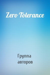 Zero Tolerance