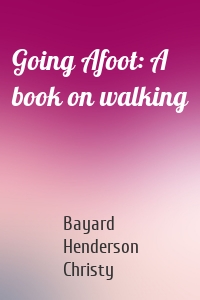 Going Afoot: A book on walking