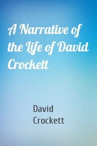 A Narrative of the Life of David Crockett