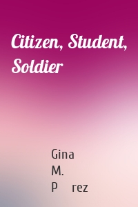 Citizen, Student, Soldier