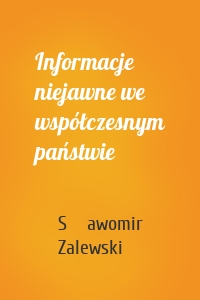 Informacje niejawne we współczesnym państwie