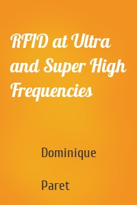 RFID at Ultra and Super High Frequencies